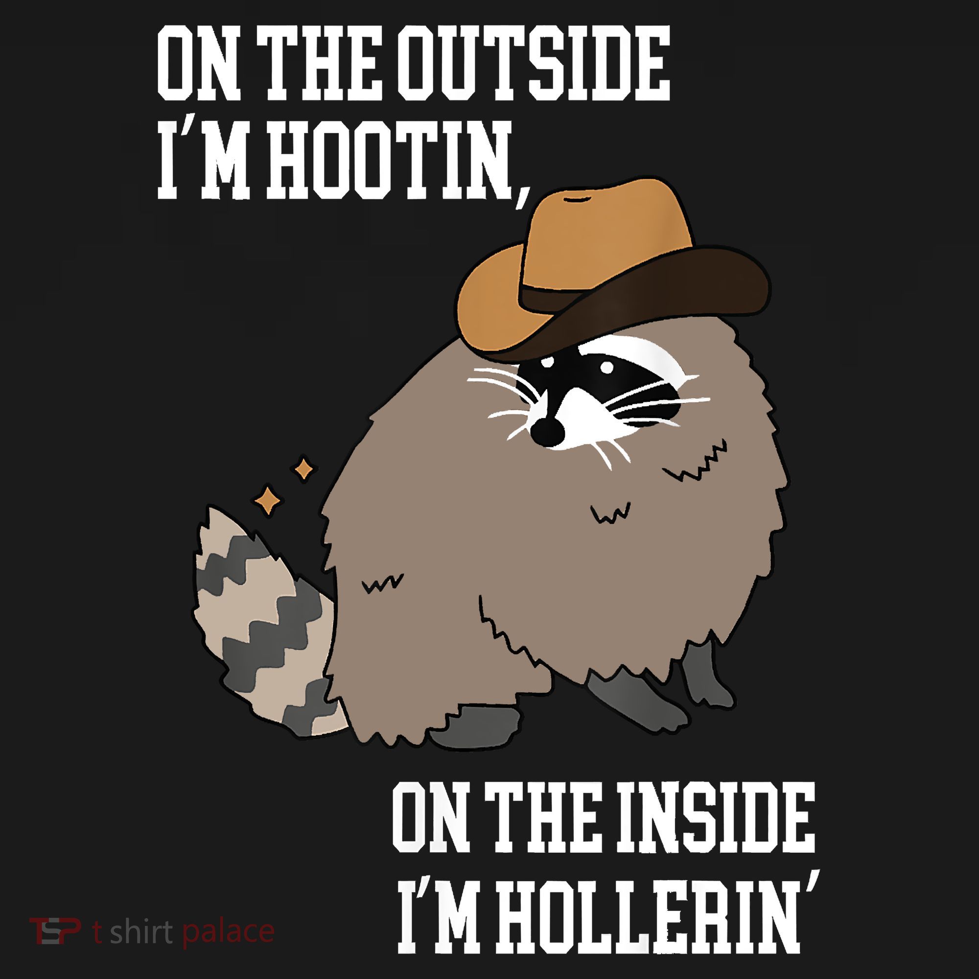 ON THE OUTSIDE IM HOOTIN ON THE INSIDE IM HOLLERIN Sweatshirt