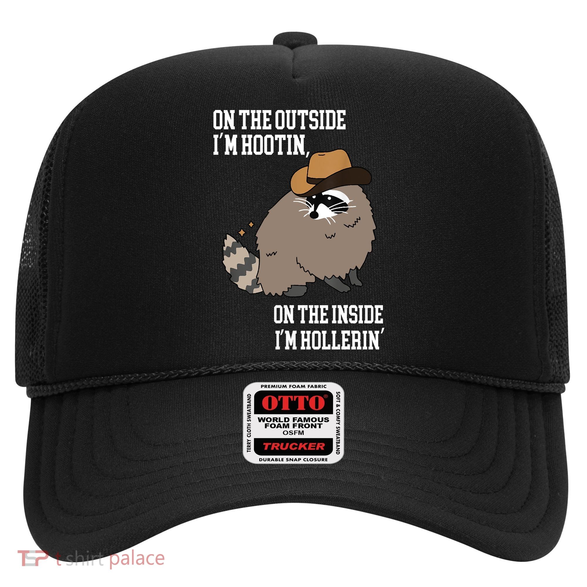 ON THE OUTSIDE IM HOOTIN ON THE INSIDE IM HOLLERIN Hat