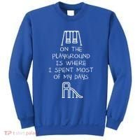 On The Playground Is Where I Spend Most My Days Sweatshirt thumb 0