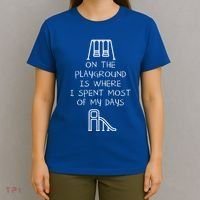 On The Playground Is Where I Spend Most My Days T-Shirt thumb 4