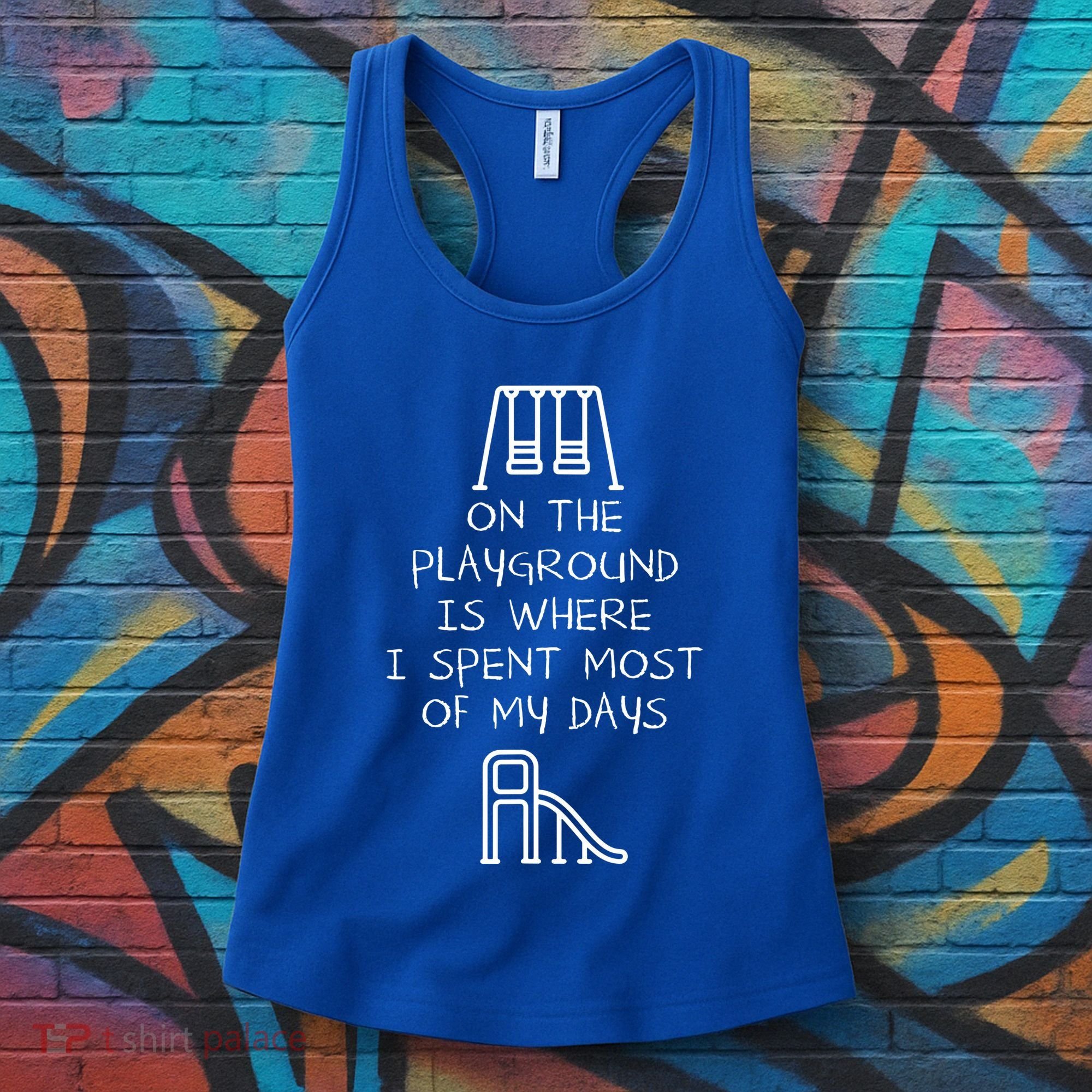 On The Playground Is Where I Spend Most My Days Women's Tank Top