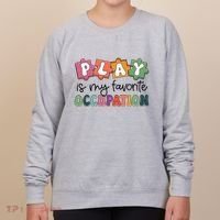 Occupational Therapy Play Is My Favorite Occupation Ot Fine Women's Sweatshirt thumb 0