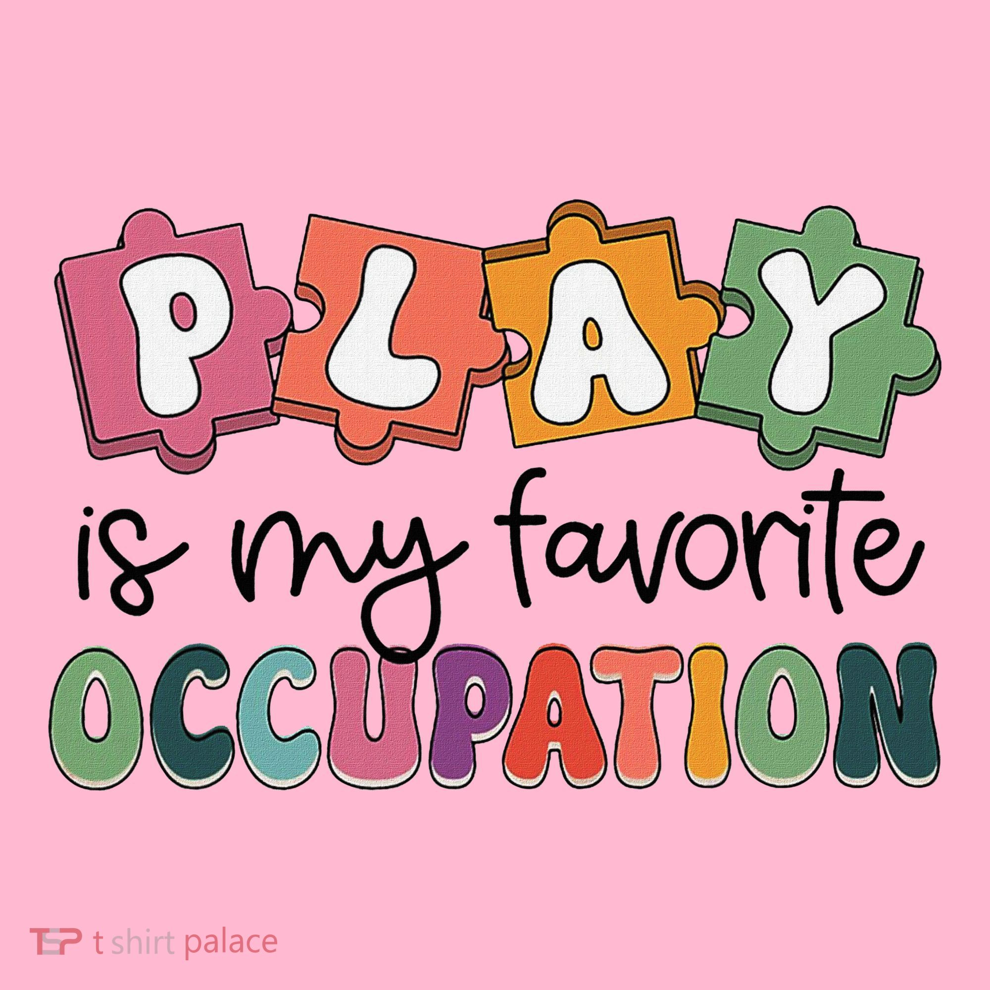 Occupational Therapy Play Is My Favorite Occupation Ot Fine Coaster