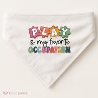 Occupational Therapy Play Is My Favorite Occupation Ot Fine USA-Made Doggie Bandana thumb 0