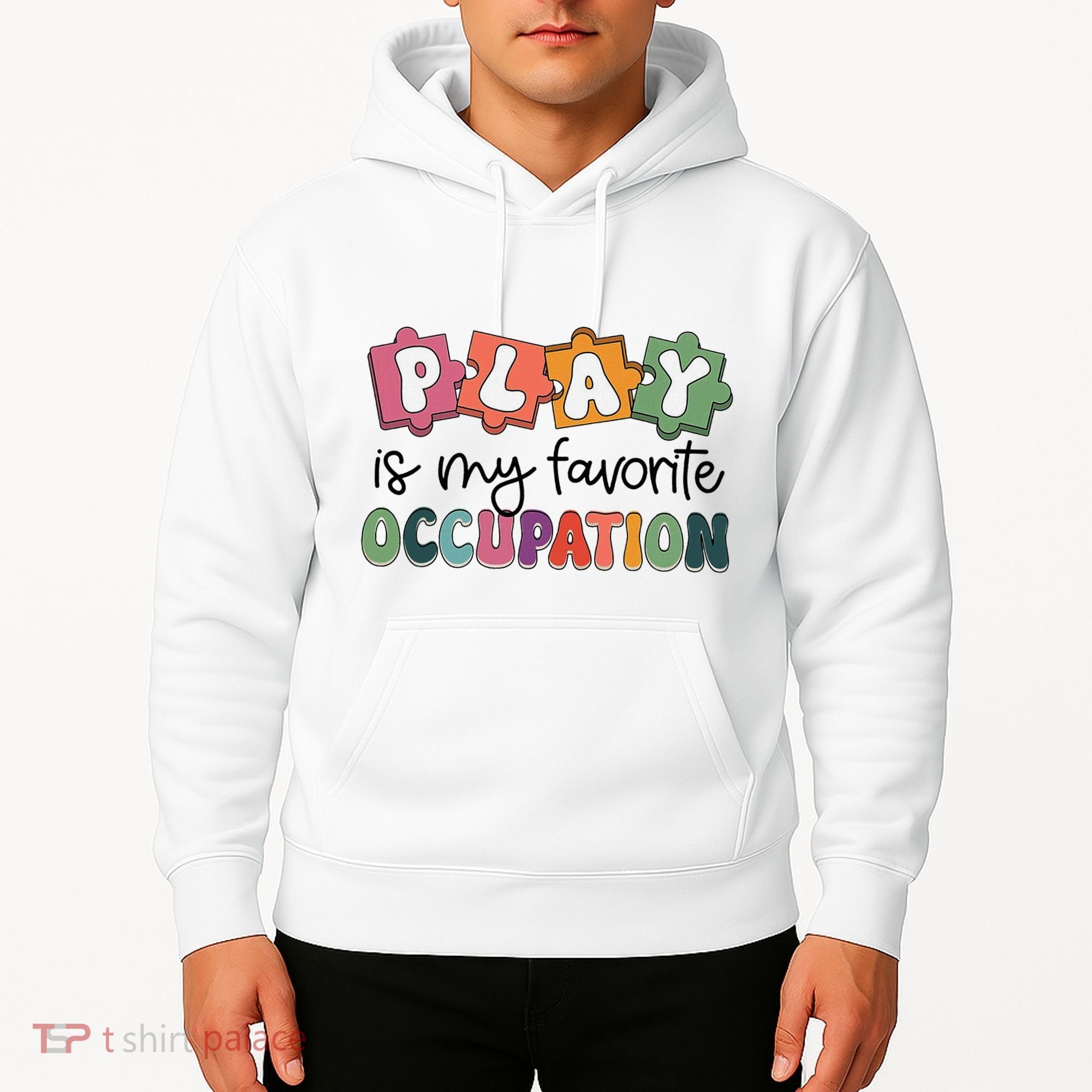 Occupational Therapy Play Is My Favorite Occupation Ot Fine Hoodie