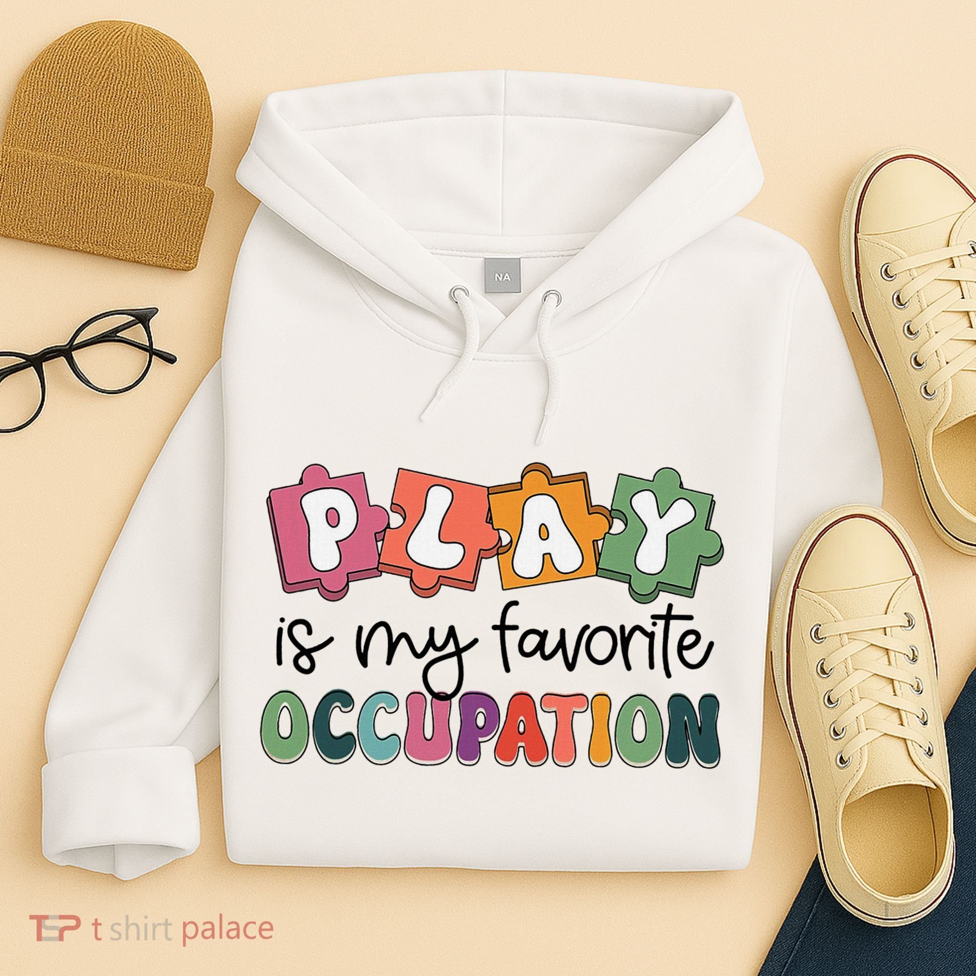 Occupational Therapy Play Is My Favorite Occupation Ot Fine Hoodie