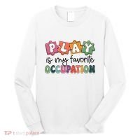 Occupational Therapy Play Is My Favorite Occupation Ot Fine Long Sleeve Shirt thumb 0