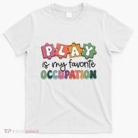 Occupational Therapy Play Is My Favorite Occupation Ot Fine T-Shirt thumb 0