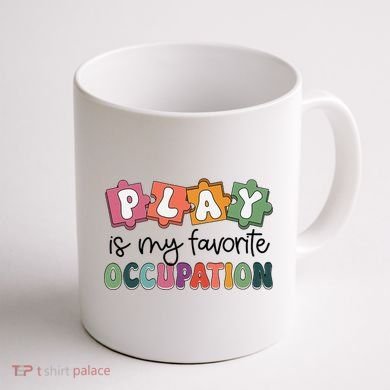 Occupational Therapy Play Is My Favorite Occupation Ot Fine Coffee Mug back