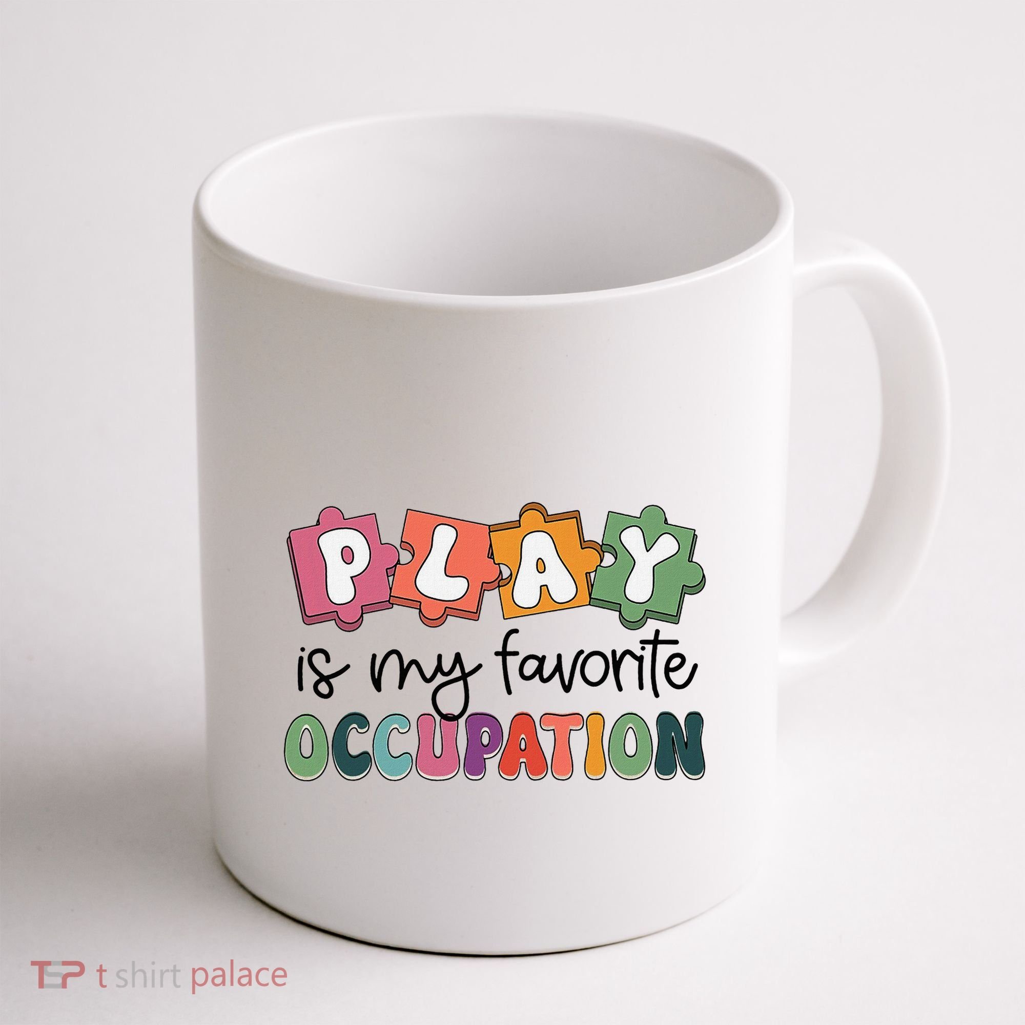 Occupational Therapy Play Is My Favorite Occupation Ot Fine Coffee Mug