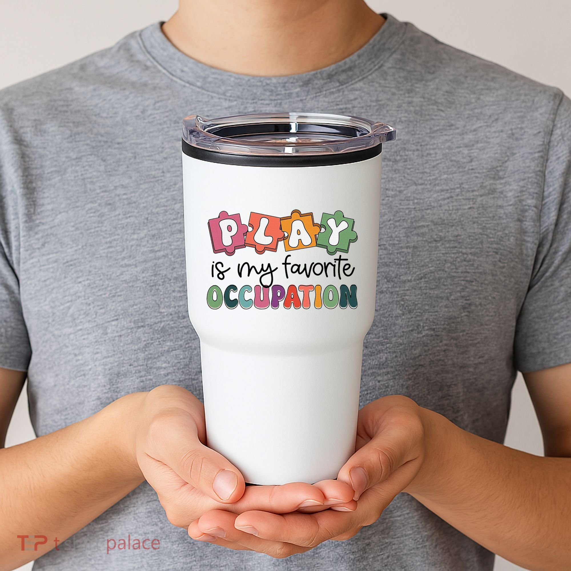 Occupational Therapy Play Is My Favorite Occupation Ot Fine Tumbler