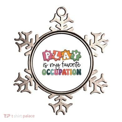 Occupational Therapy Play Is My Favorite Occupation Ot Fine Ornament