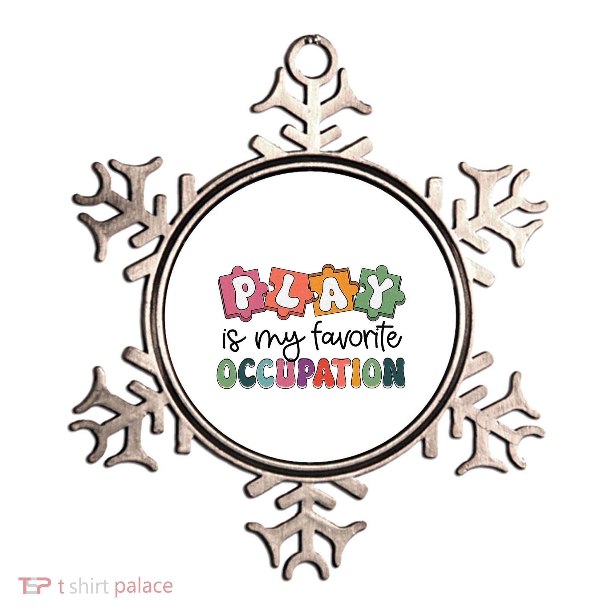 Occupational Therapy Play Is My Favorite Occupation Ot Fine Ornament