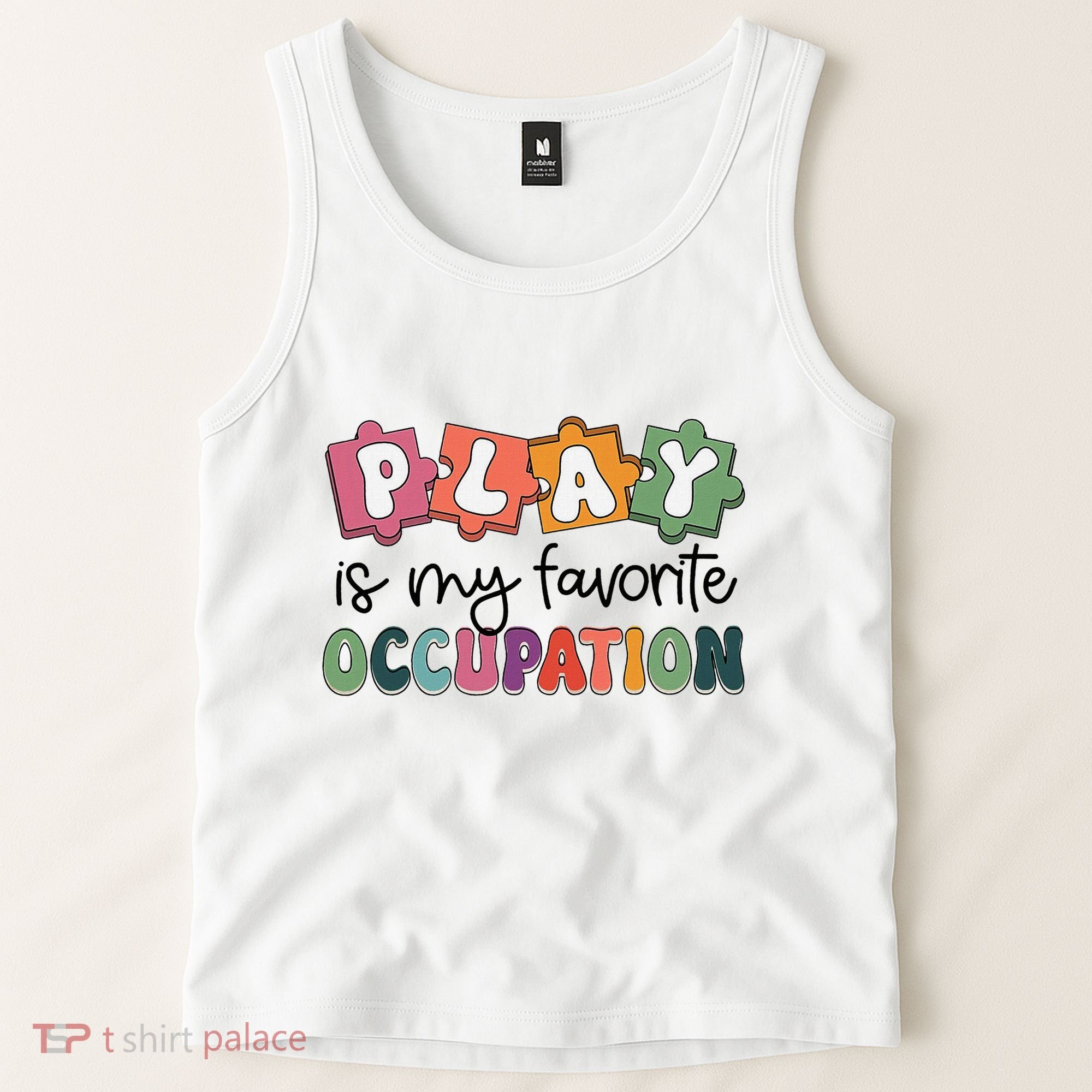 Occupational Therapy Play Is My Favorite Occupation Ot Fine Tank Top