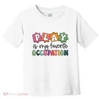 Occupational Therapy Play Is My Favorite Occupation Ot Fine Toddler T-Shirt thumb 0