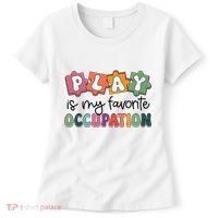 Occupational Therapy Play Is My Favorite Occupation Ot Fine Women's T-Shirt thumb 0