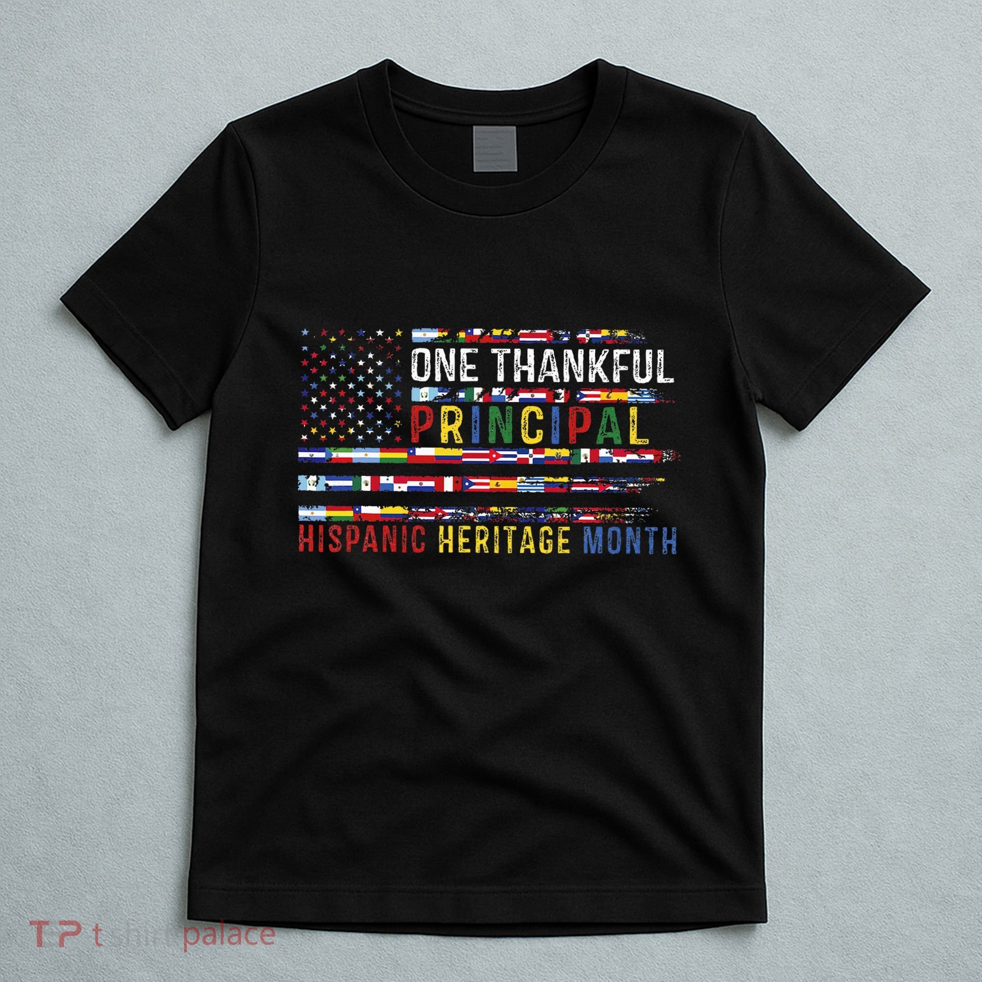 One Thankful Principal Hispanic Heritage Month USA Flag T-Shirt