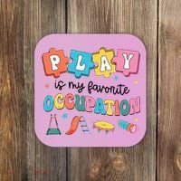 Occupational Therapy Play Is My Favorite Occupation Cool OT Coaster thumb 0