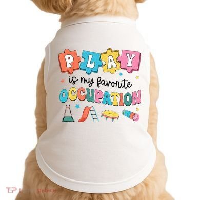 Occupational Therapy Play Is My Favorite Occupation Cool OT Doggie Tank