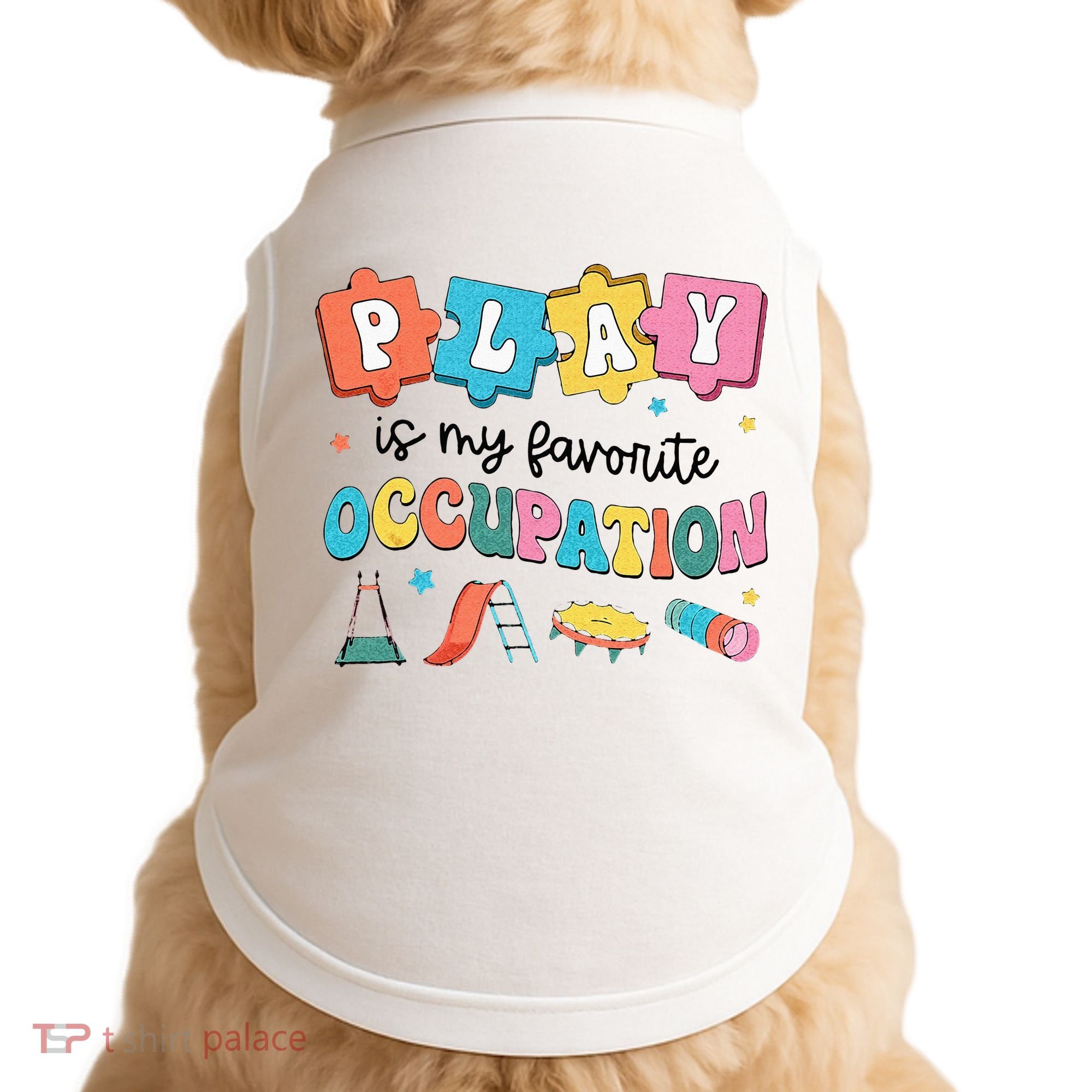 Occupational Therapy Play Is My Favorite Occupation Cool OT Doggie Tank
