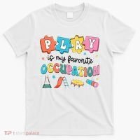 Occupational Therapy Play Is My Favorite Occupation Cool OT T-Shirt thumb 0