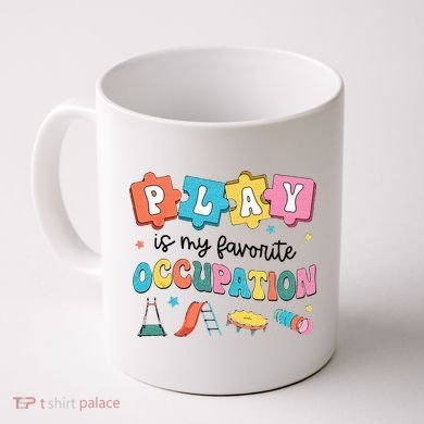Occupational Therapy Play Is My Favorite Occupation Cool OT Coffee Mug