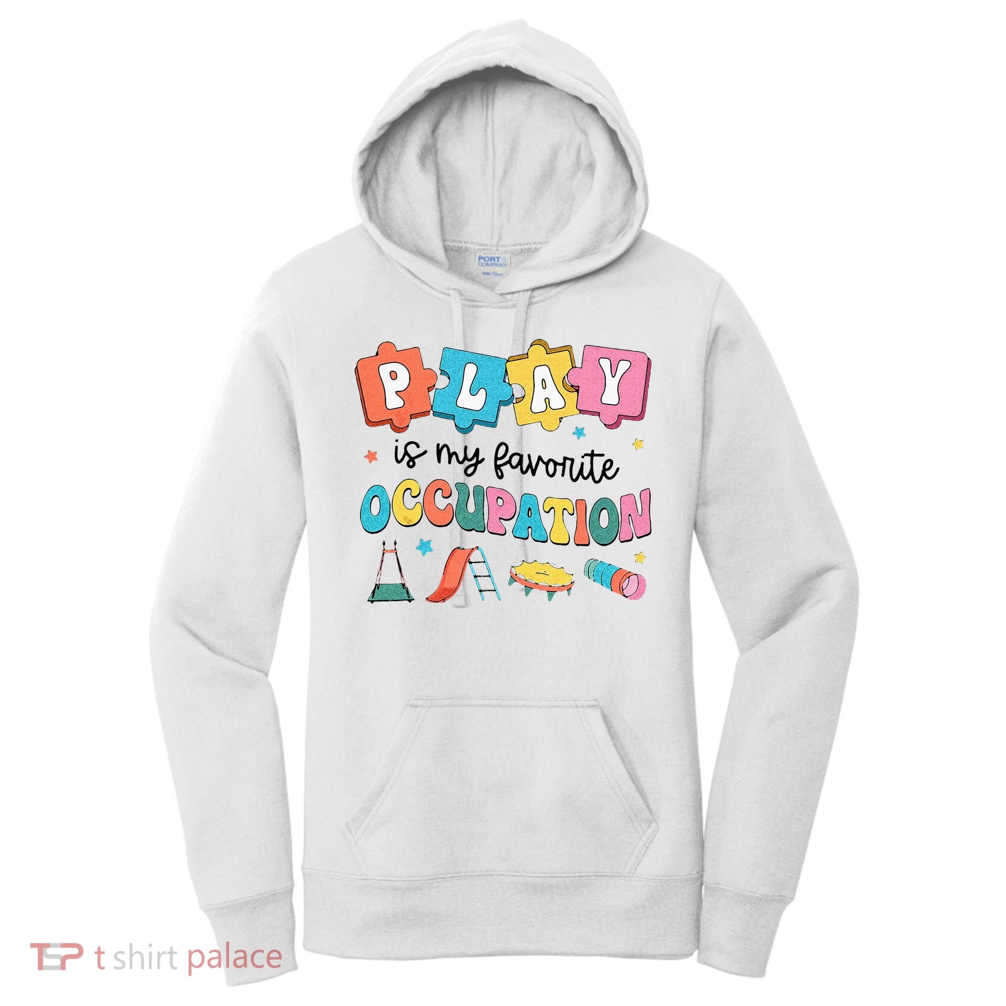 Occupational Therapy Play Is My Favorite Occupation Cool OT Women's Hoodie