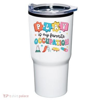 Occupational Therapy Play Is My Favorite Occupation Cool OT Tumbler