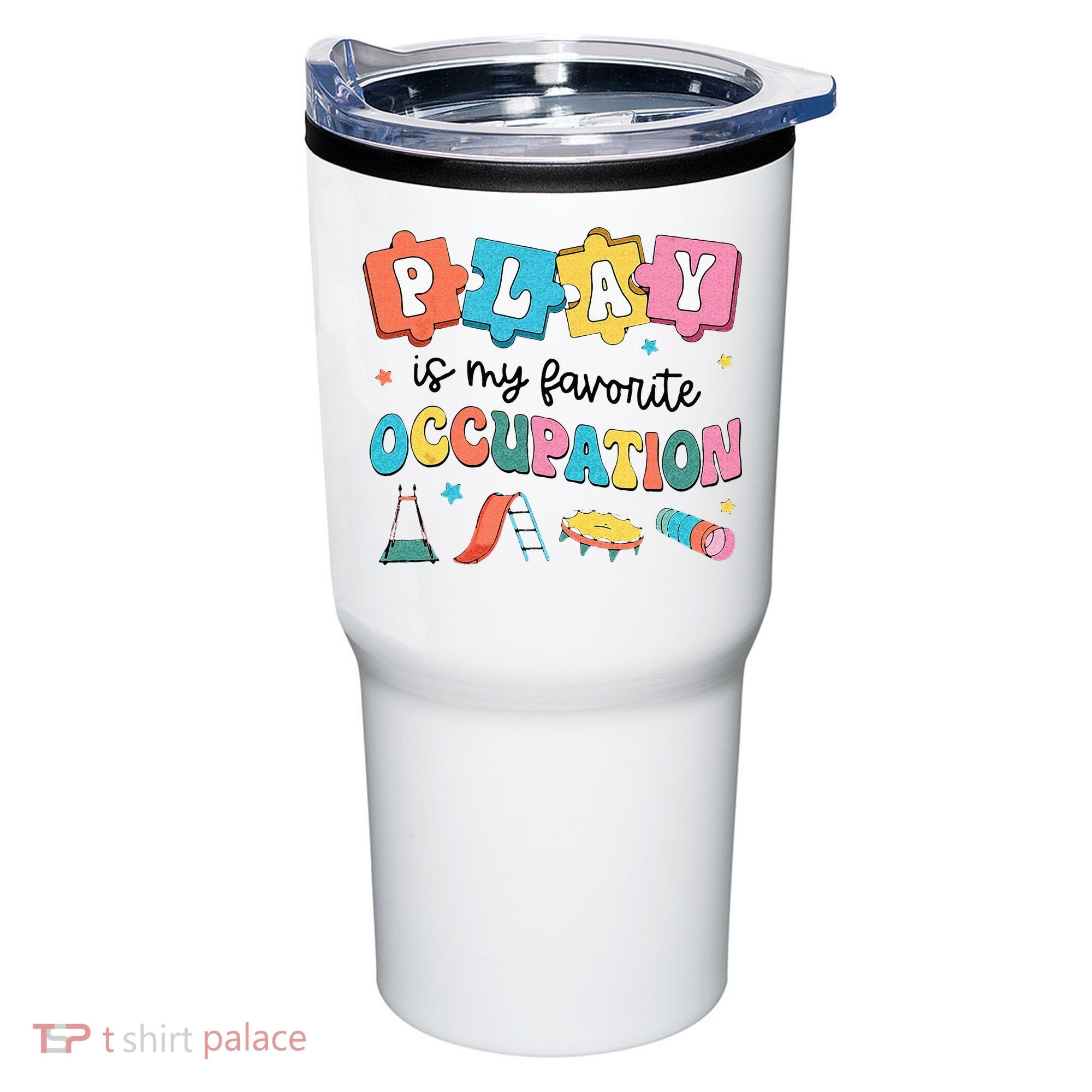 Occupational Therapy Play Is My Favorite Occupation Cool OT Tumbler