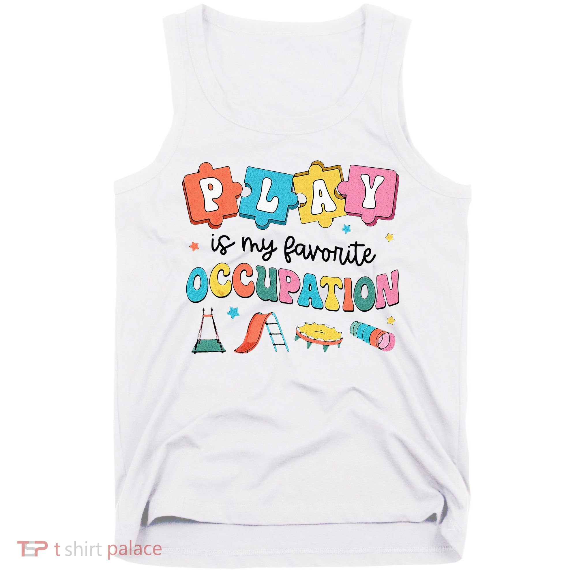 Occupational Therapy Play Is My Favorite Occupation Cool OT Tank Top