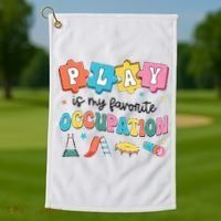 Occupational Therapy Play Is My Favorite Occupation Cool OT Golf Towel thumb 1