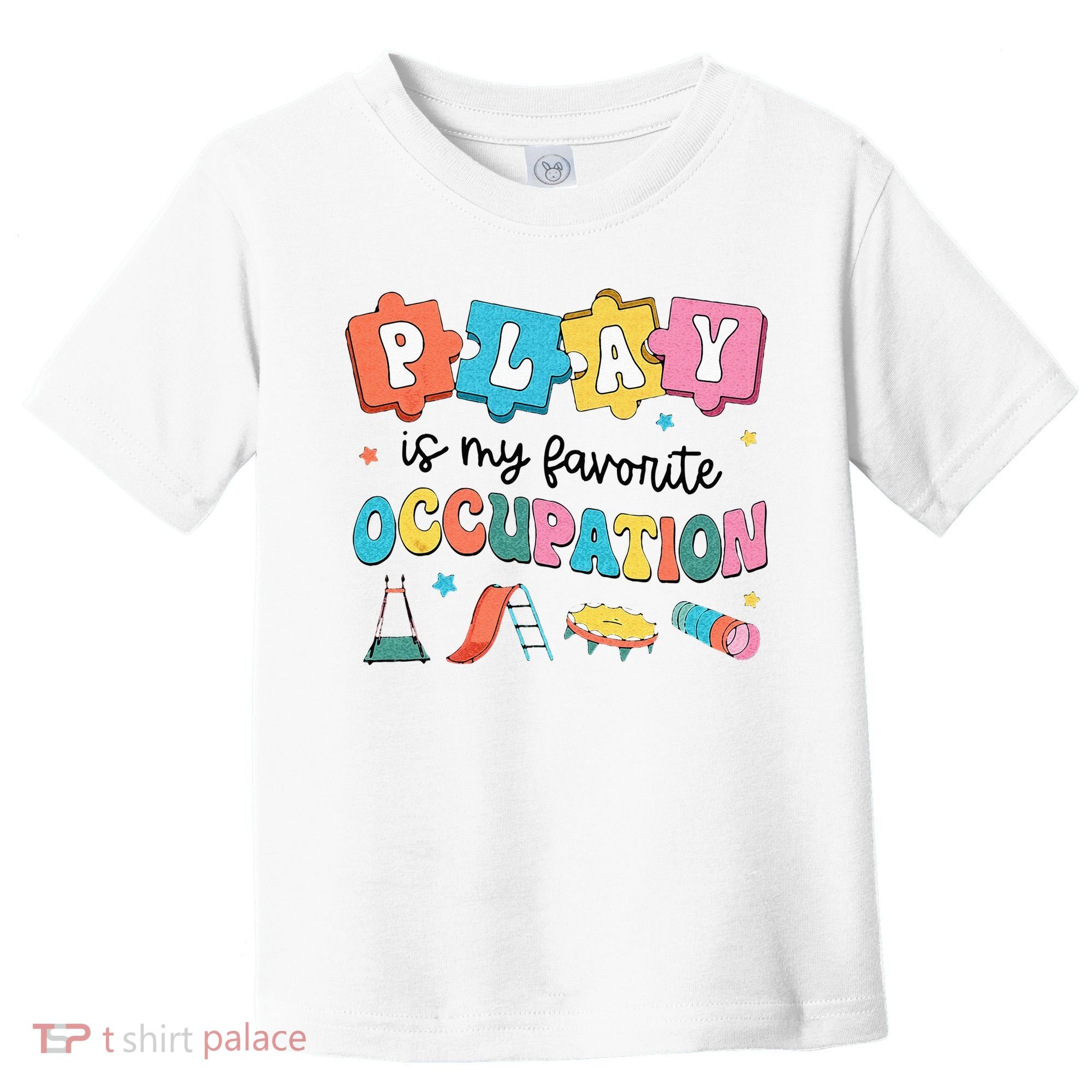 Occupational Therapy Play Is My Favorite Occupation Cool OT Toddler T-Shirt