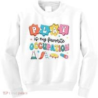 Occupational Therapy Play Is My Favorite Occupation Cool OT Kids Sweatshirt thumb 0