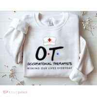 Occupational Therapists Risking Our Lives Everyday Sweatshirt thumb 2