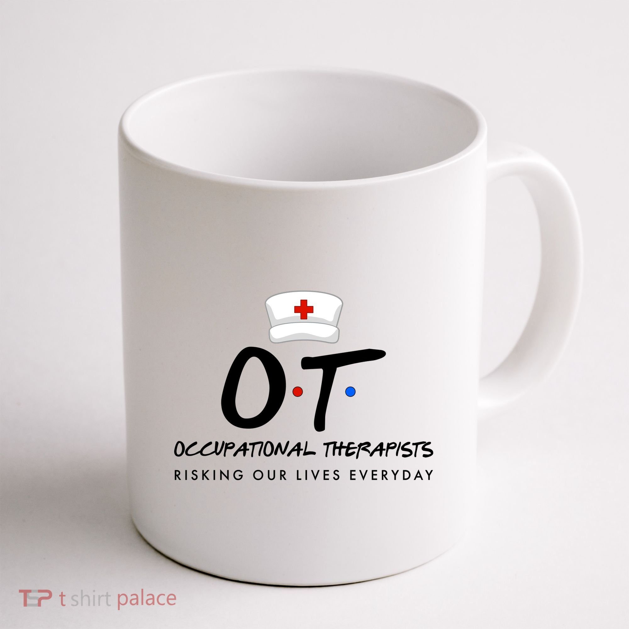 Occupational Therapists Risking Our Lives Everyday Coffee Mug