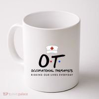 Occupational Therapists Risking Our Lives Everyday Coffee Mug thumb 0