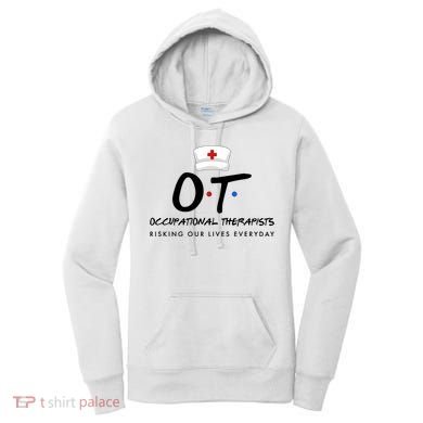 Occupational Therapists Risking Our Lives Everyday Women's Hoodie
