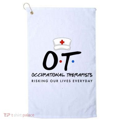 Occupational Therapists Risking Our Lives Everyday Golf Towel