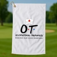 Occupational Therapists Risking Our Lives Everyday Golf Towel thumb 1