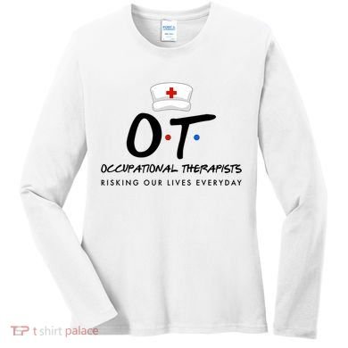 Occupational Therapists Risking Our Lives Everyday Women's Long Sleeve Shirt