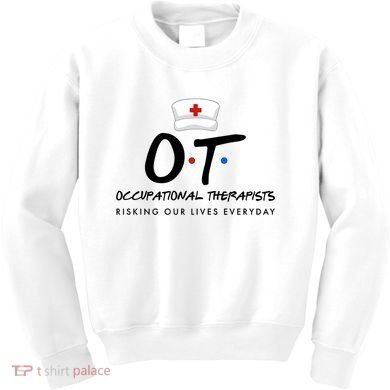Occupational Therapists Risking Our Lives Everyday Kids Sweatshirt