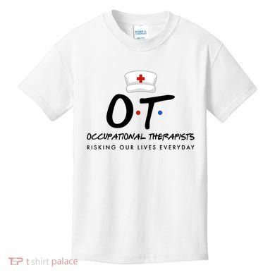 Occupational Therapists Risking Our Lives Everyday Kids T-Shirt