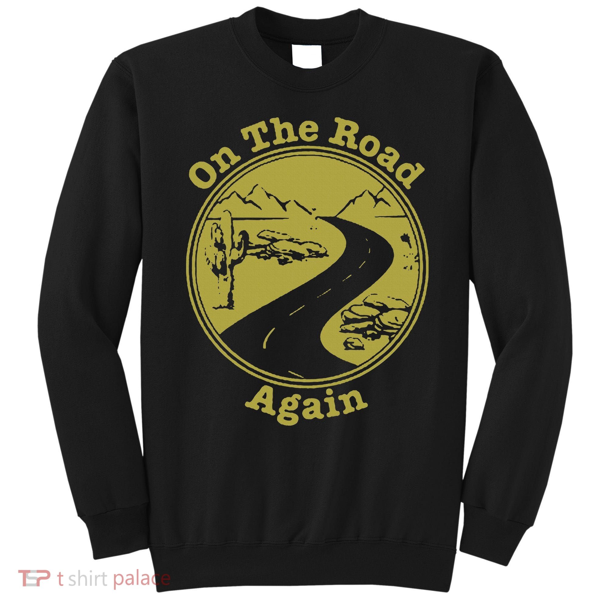 On The Road Again Vacation Camping Road Trip Sweatshirt