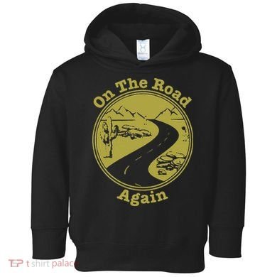 On The Road Again Vacation Camping Road Trip Toddler Hoodie