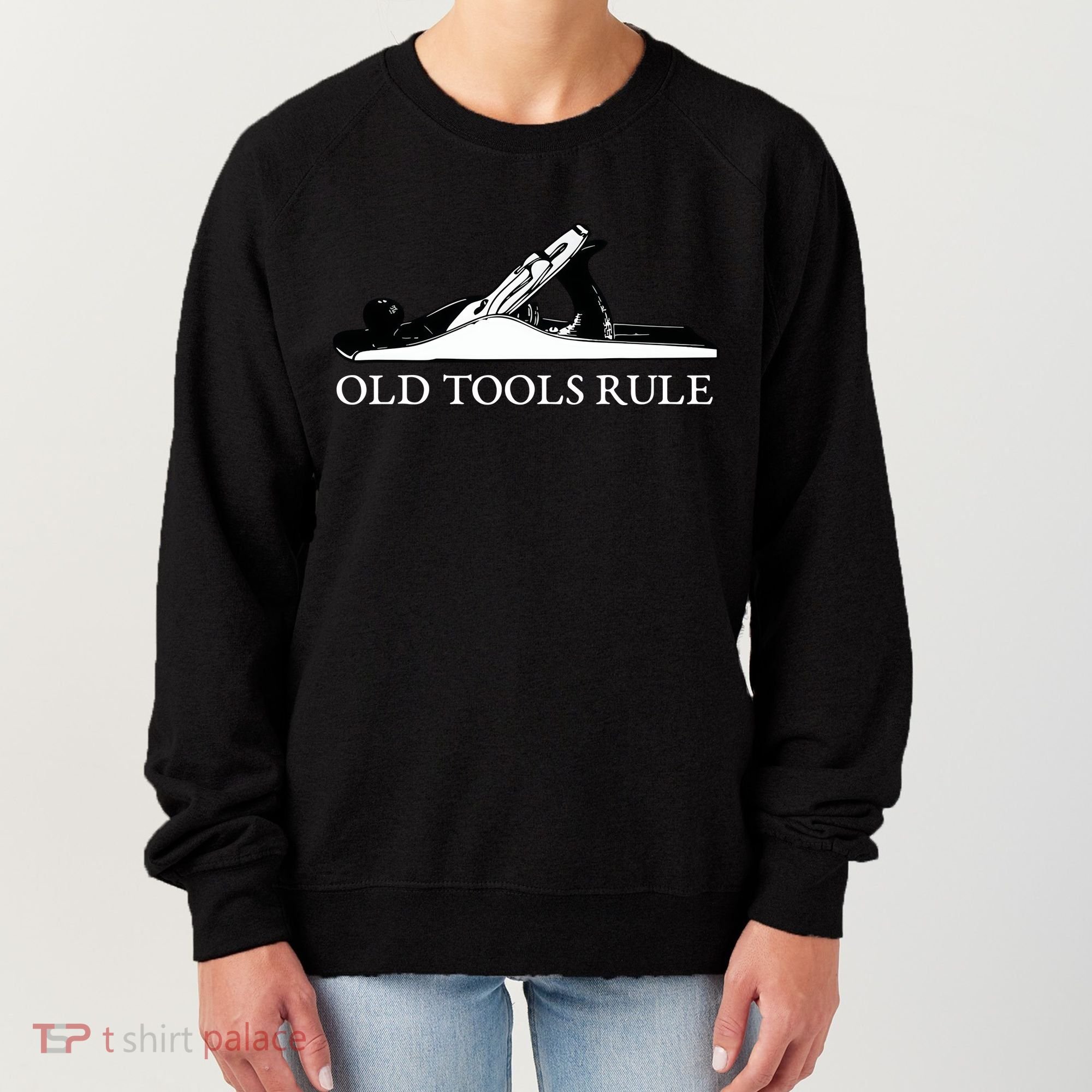 OLD TOOLS RULE HAND PLANE WOODWORKING MAN CAVE Women's Sweatshirt