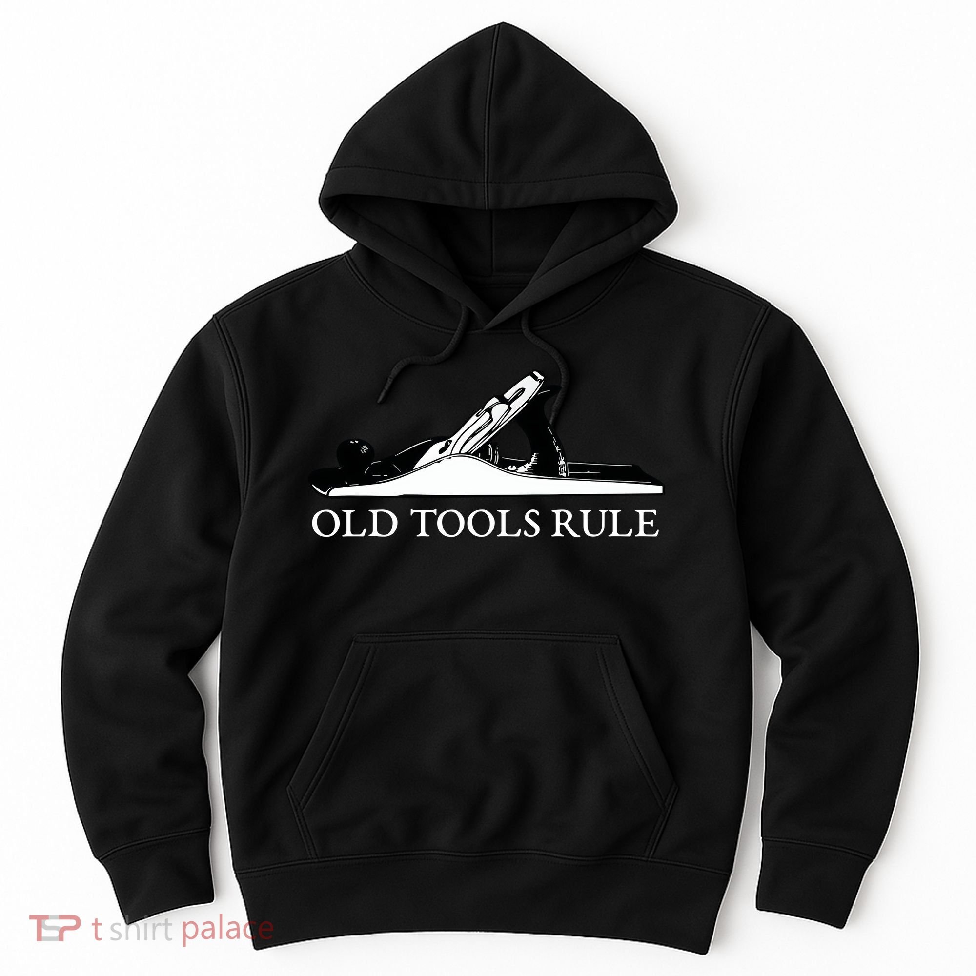 OLD TOOLS RULE HAND PLANE WOODWORKING MAN CAVE Hoodie