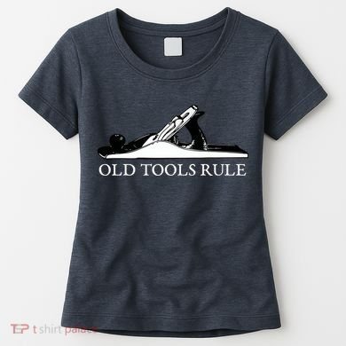 OLD TOOLS RULE HAND PLANE WOODWORKING MAN CAVE Women's T-Shirt