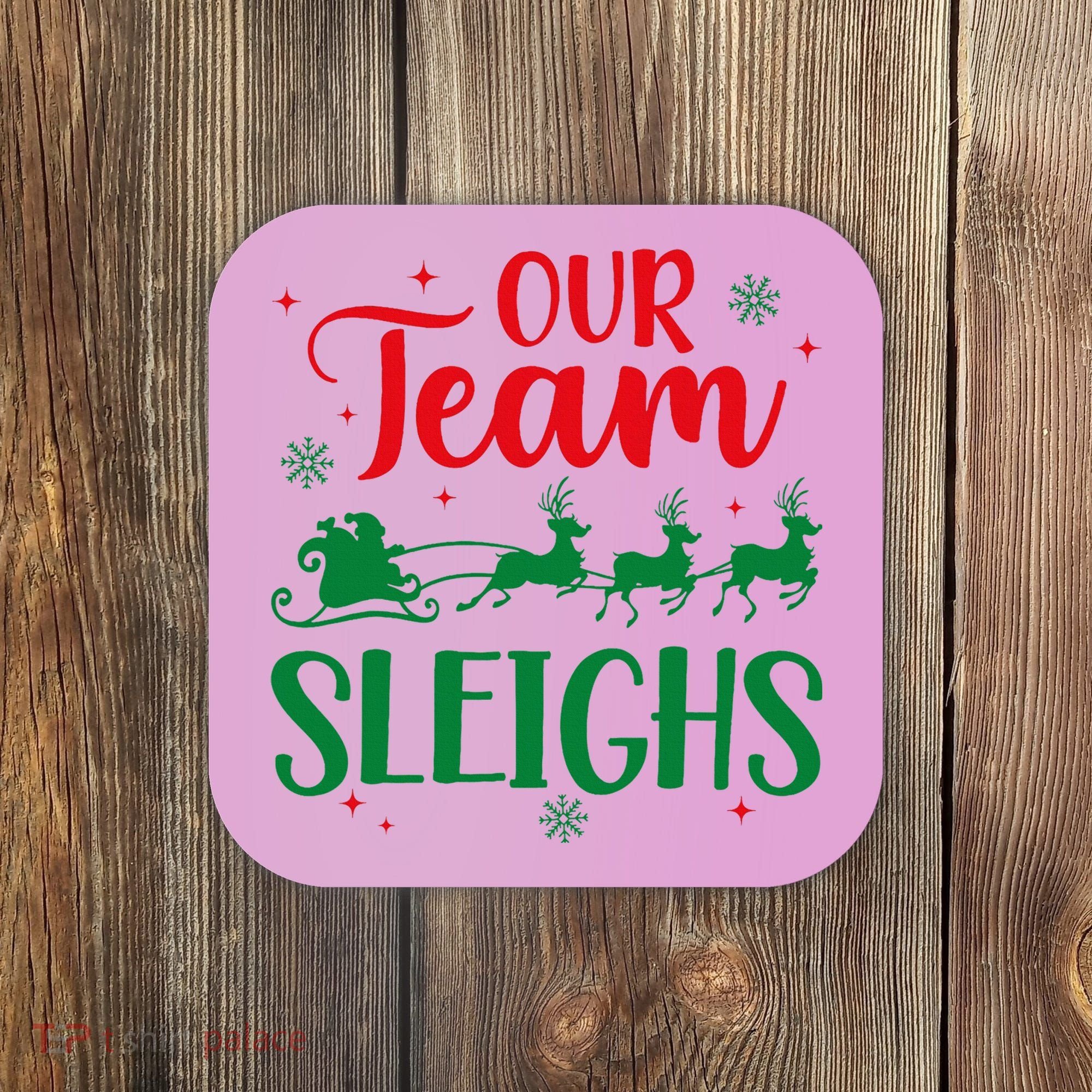 Our Team Sleighs Christmas Santa Reindeers Office Staff Coaster