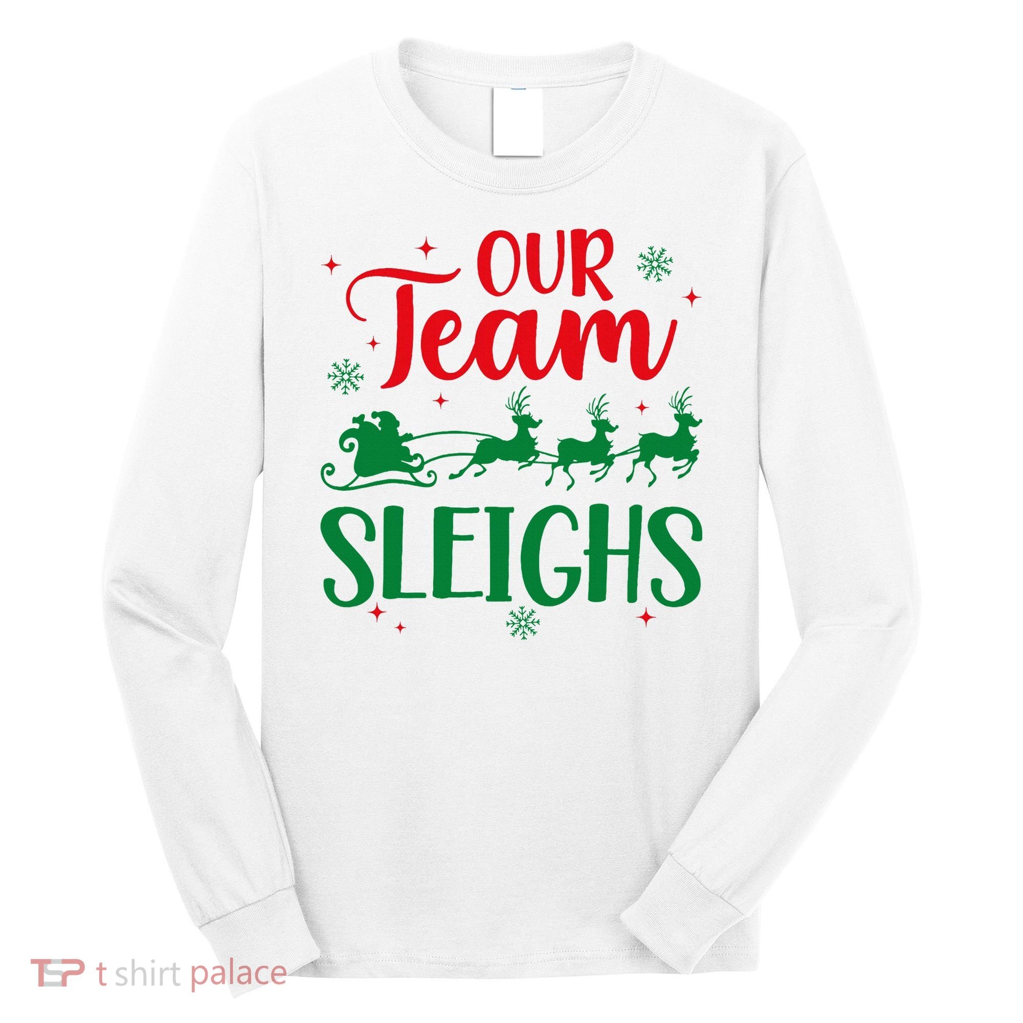 Our Team Sleighs Christmas Santa Reindeers Office Staff Long Sleeve Shirt