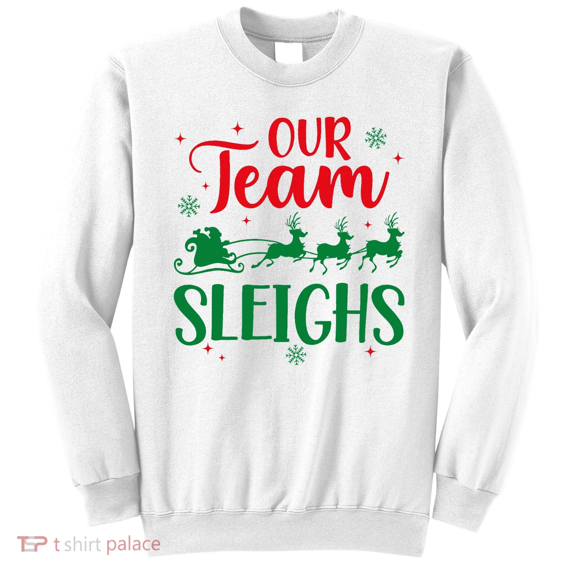 Our Team Sleighs Christmas Santa Reindeers Office Staff Sweatshirt